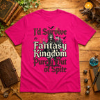 I'd Survive a Fantasy Kingdom T-Shirt