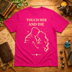 Touch Her and Die T-Shirt