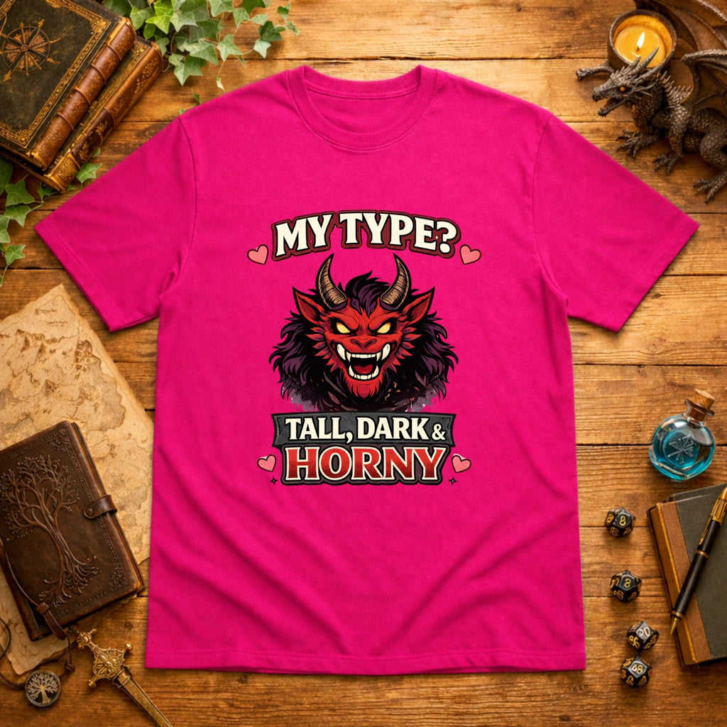 Tall, Dark & Horny T-Shirt