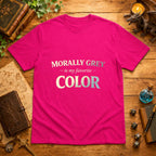 Morally Grey My Favorite T-Shirt