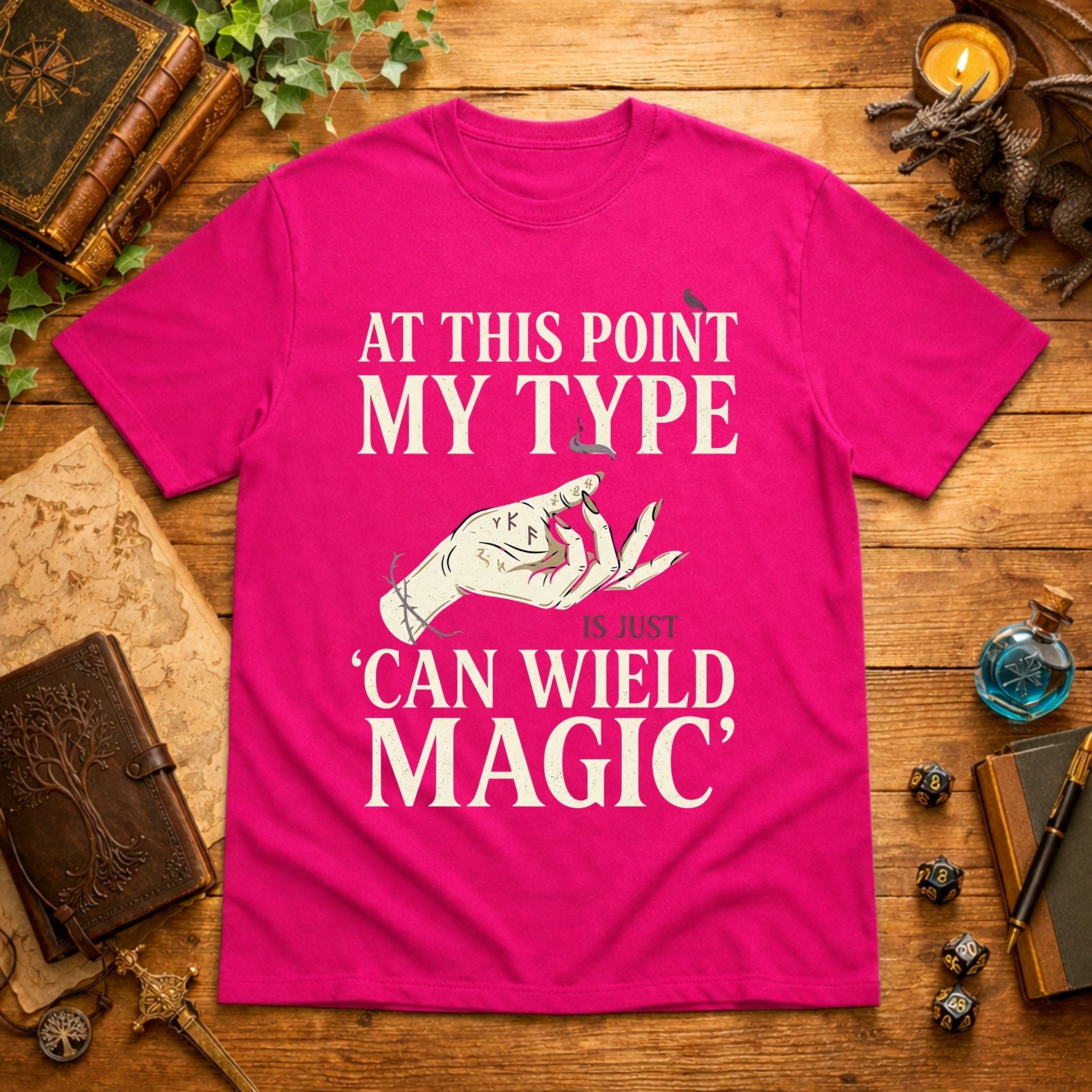 My Type Can Wield Magic T-Shirt