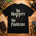 No Mourners T-Shirt