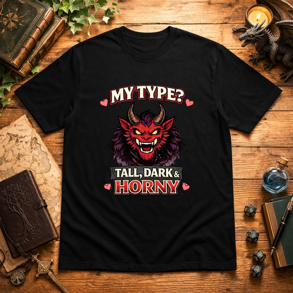 Tall, Dark & Horny T-Shirt