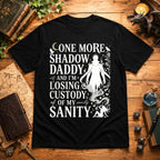 Losing Custody of My Sanity T-Shirt