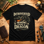 Will Fight a Dragon T-Shirt