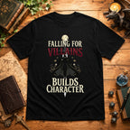 Falling for Villains Builds Character T-Shirt