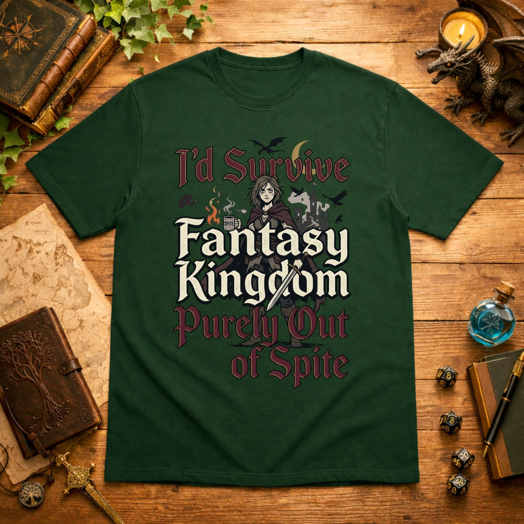 I'd Survive a Fantasy Kingdom T-Shirt