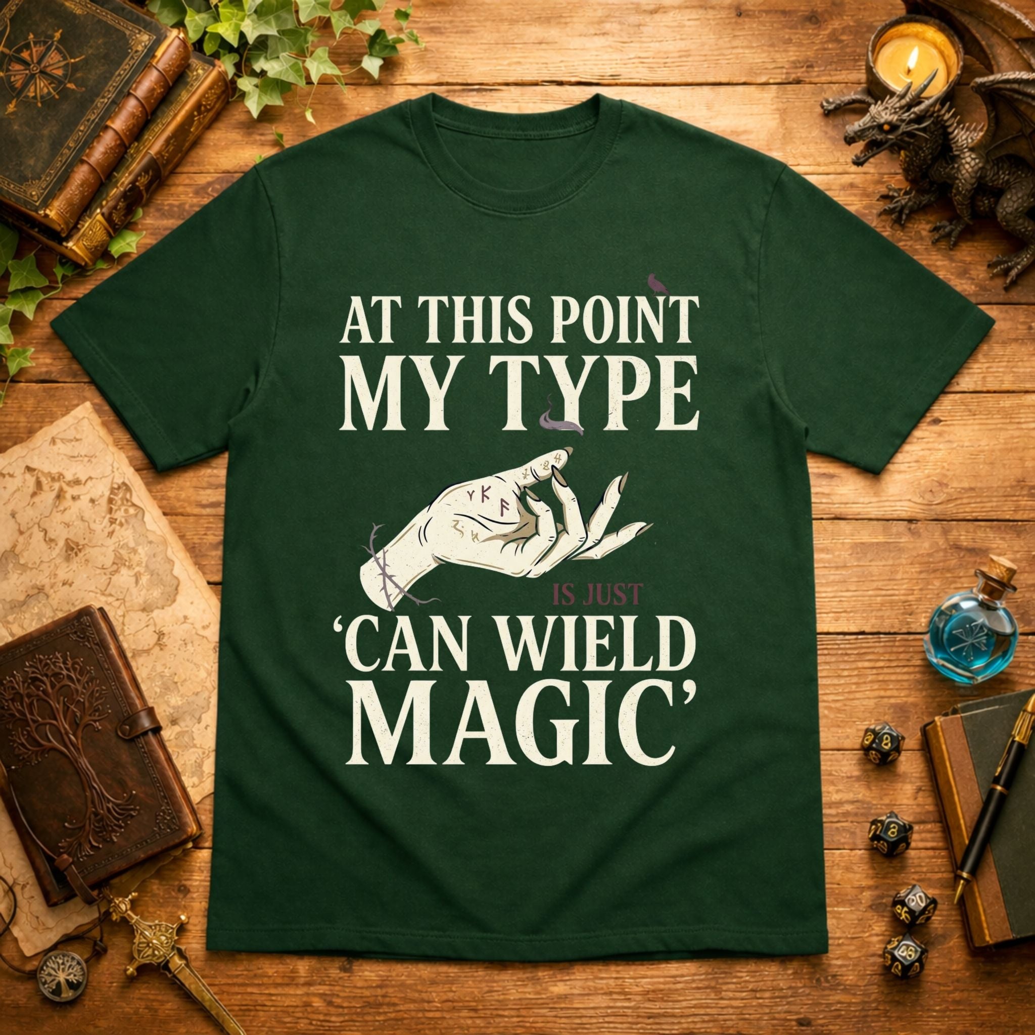 My Type Can Wield Magic T-Shirt