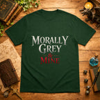 Morally Grey & Mine T-Shirt