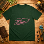 I Like My Men Fictional T‑Shirt