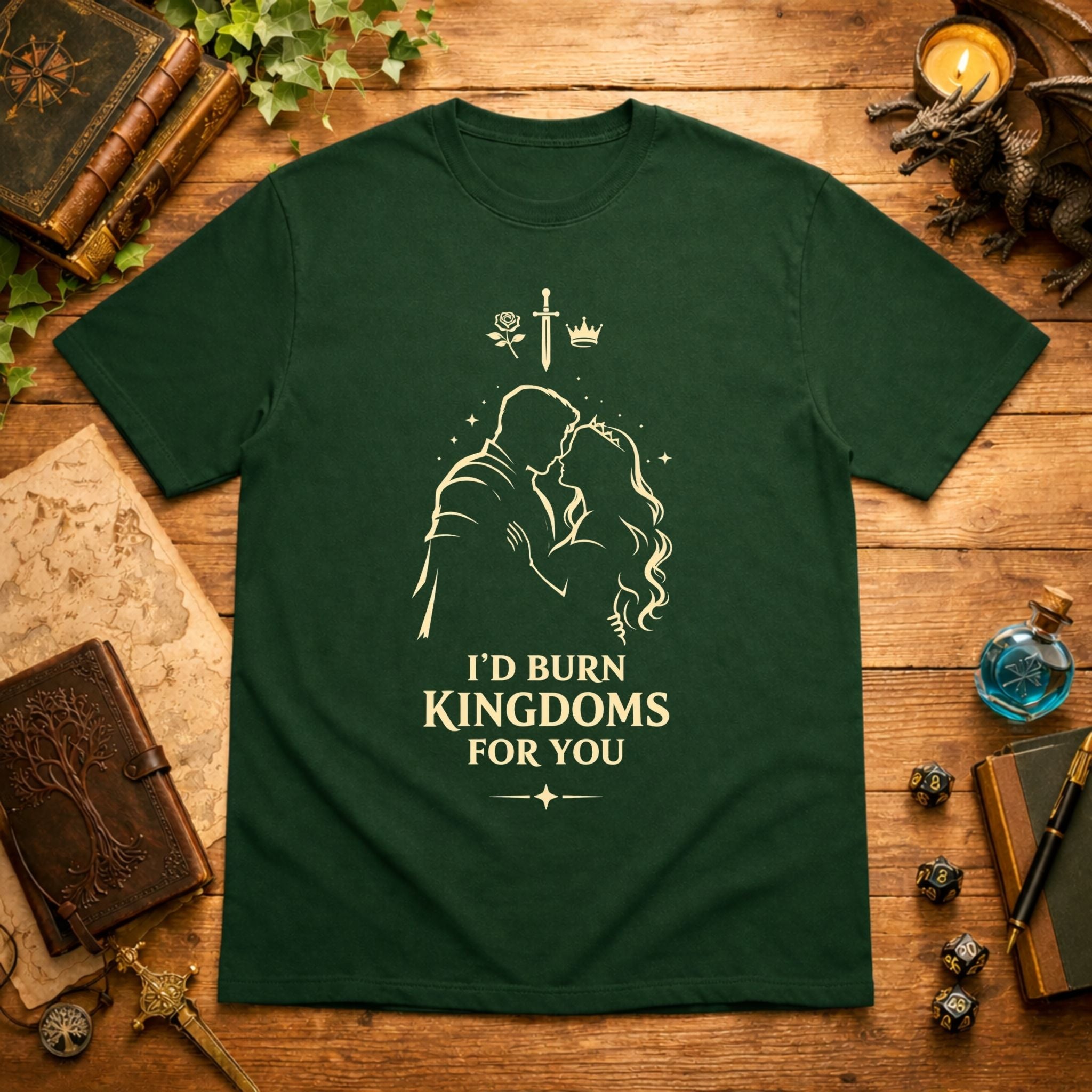 I'd Burn Kingdoms For You T-Shirt