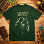 Touch Her and Die T-Shirt
