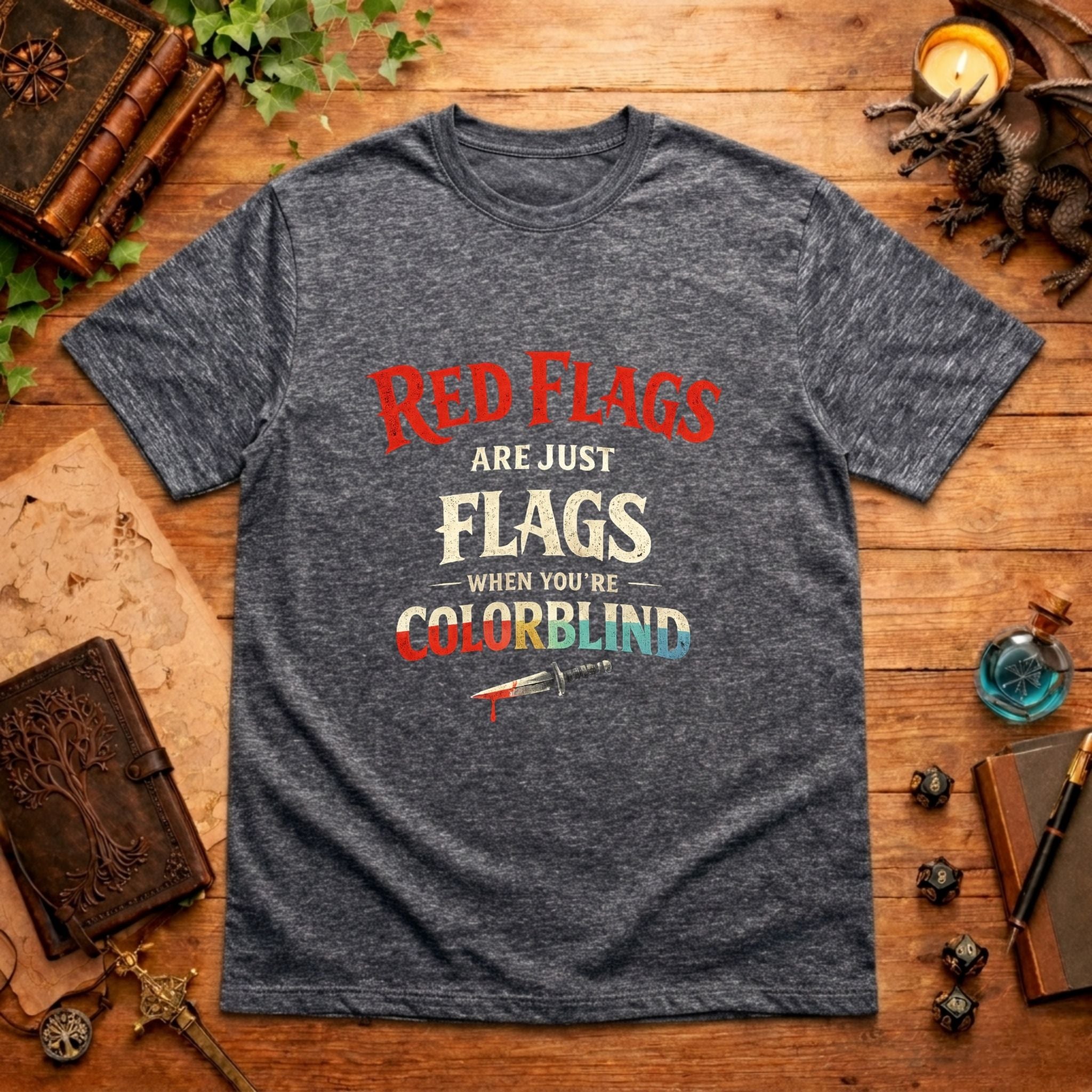 Red Flags Are Just Flags T-Shirt