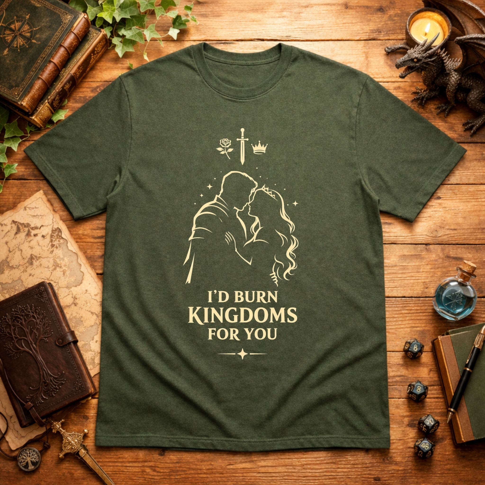 I'd Burn Kingdoms For You T-Shirt