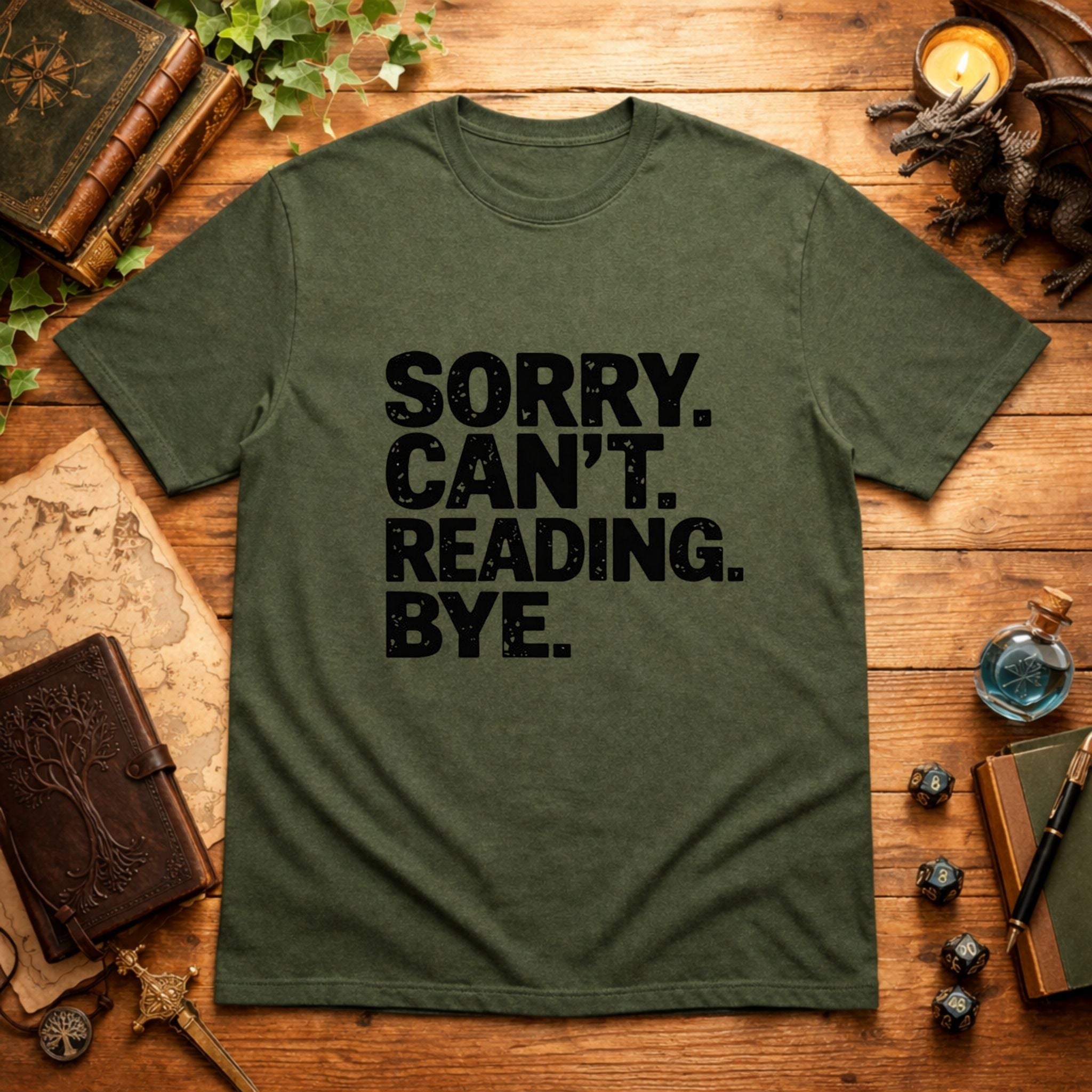 Sorry. Can't. Reading. Bye. T-Shirt