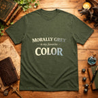 Morally Grey My Favorite T-Shirt