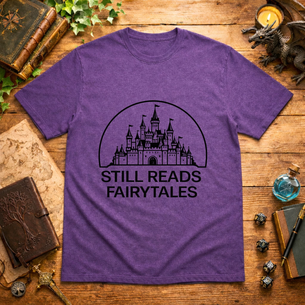 Still Reads Fairytales  T-Shirt