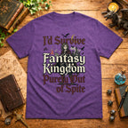 I'd Survive a Fantasy Kingdom T-Shirt