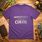 Morally Grey My Favorite T-Shirt