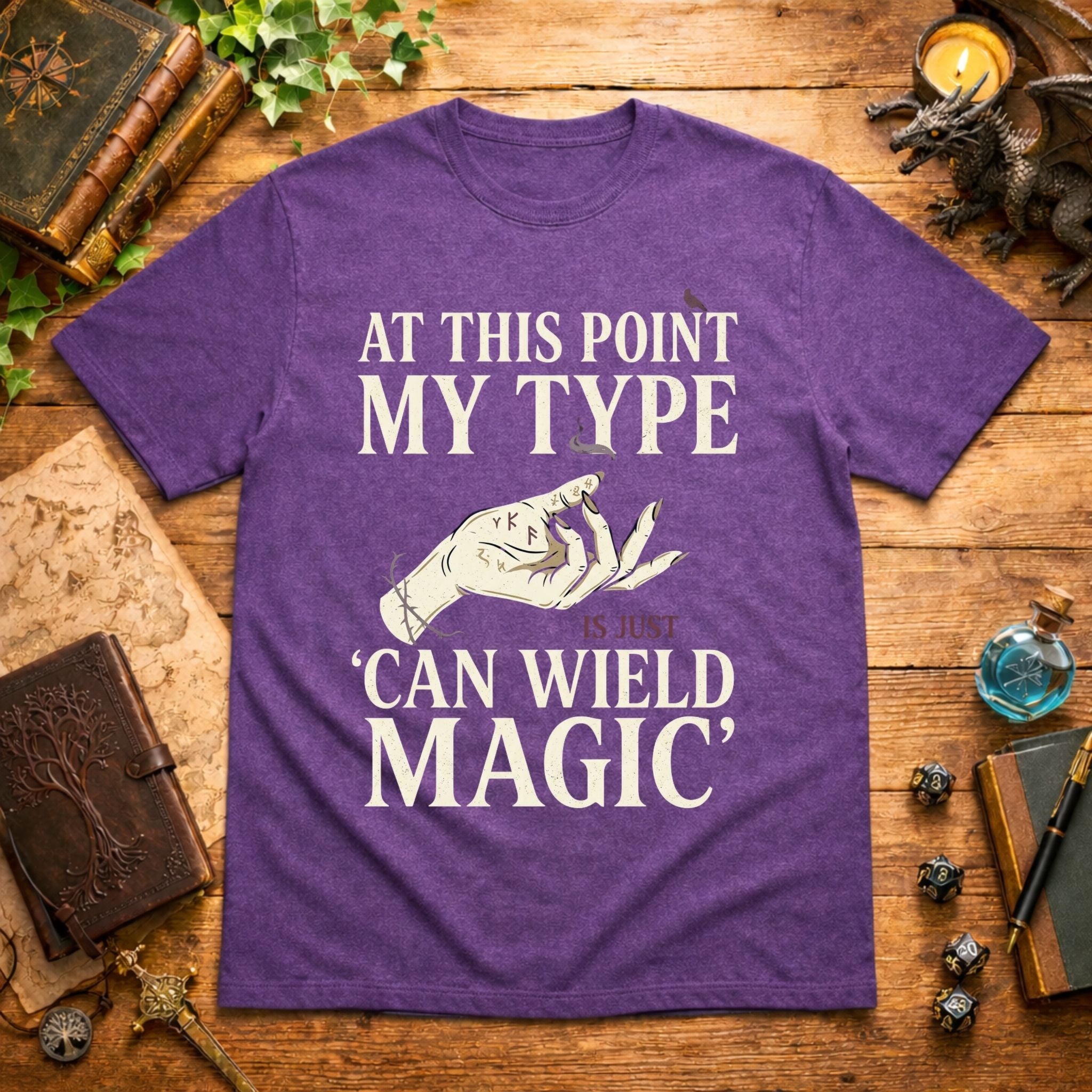 My Type Can Wield Magic T-Shirt