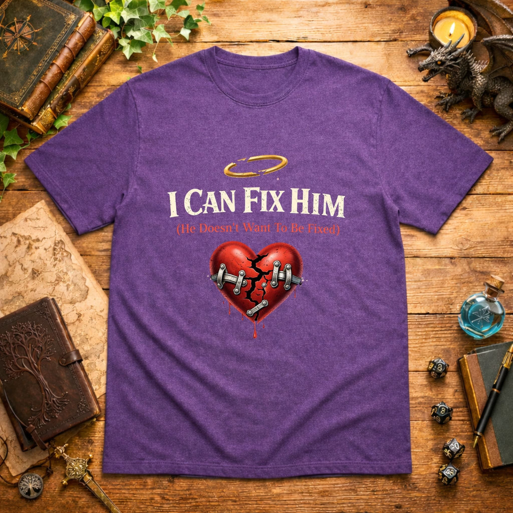 I Can Fix Him T-Shirt