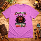 Tall, Dark & Horny T-Shirt