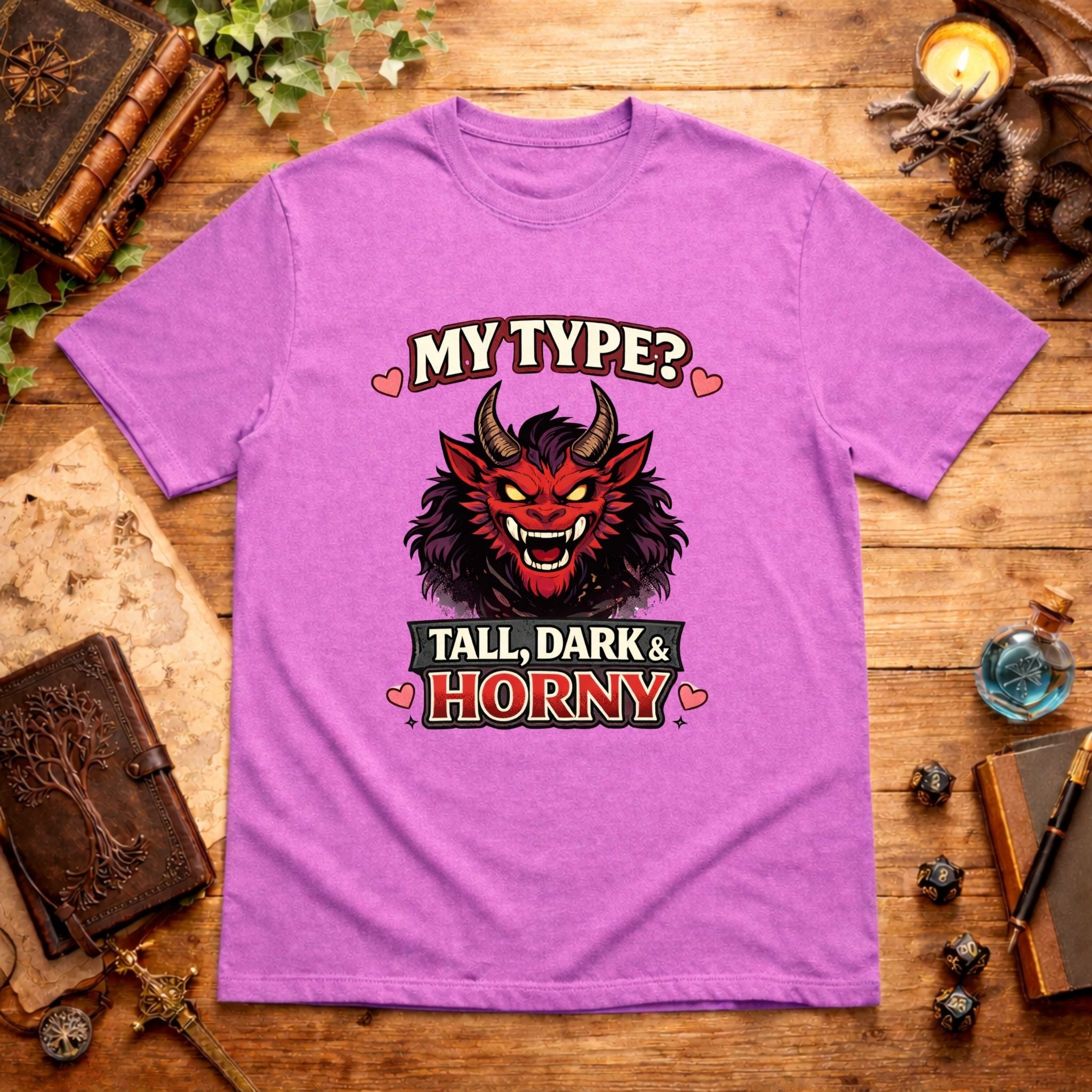 Tall, Dark & Horny T-Shirt