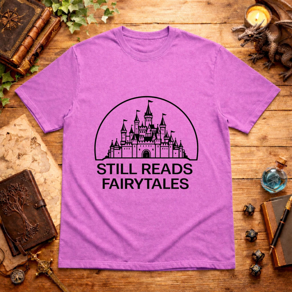 Still Reads Fairytales  T-Shirt