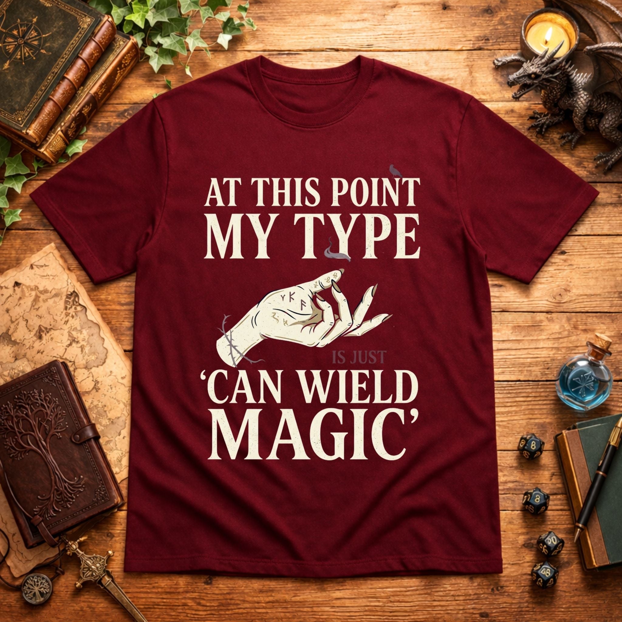 My Type Can Wield Magic T-Shirt