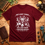 He’s Not Toxic T-Shirt