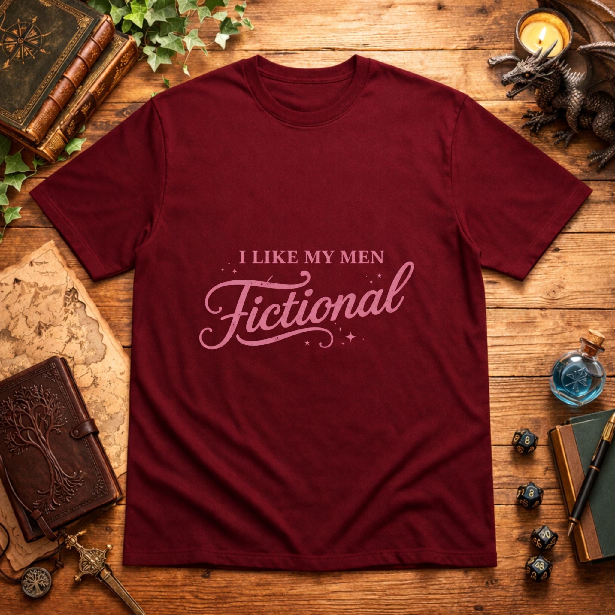 I Like My Men Fictional T‑Shirt