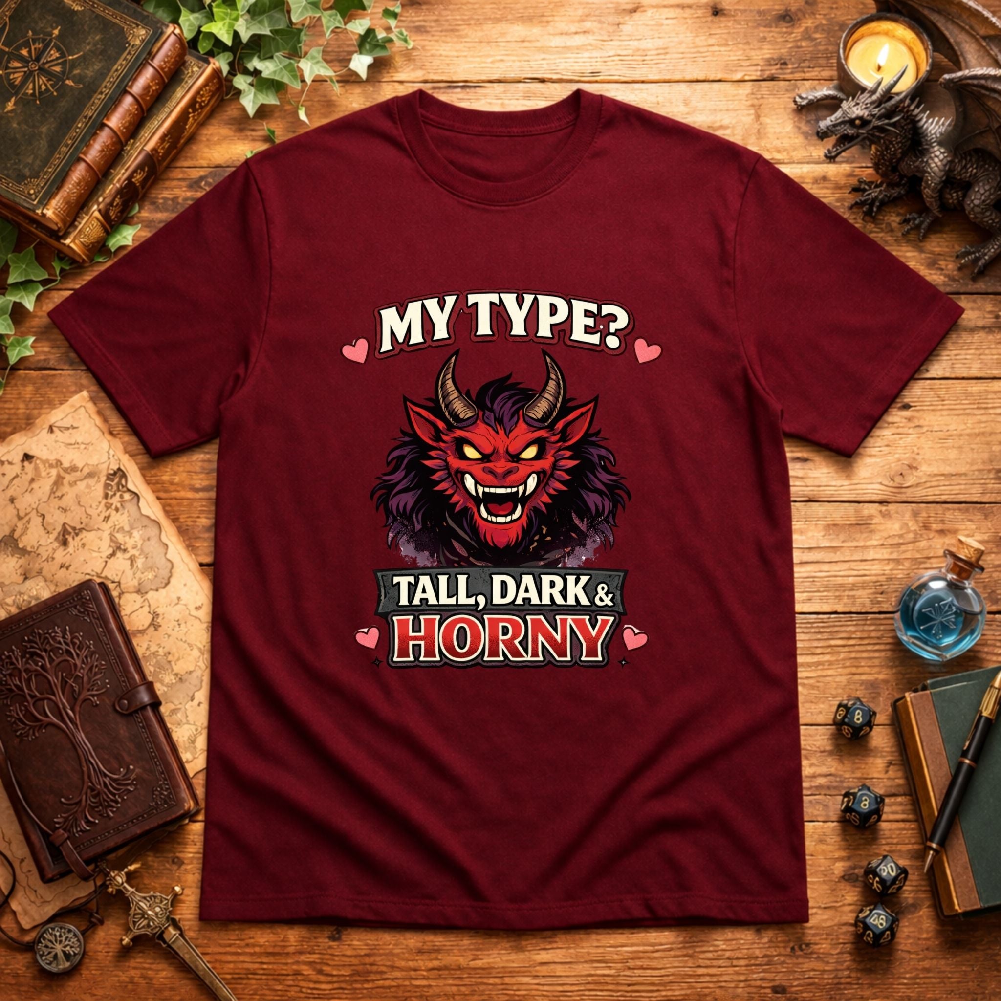 Tall, Dark & Horny T-Shirt
