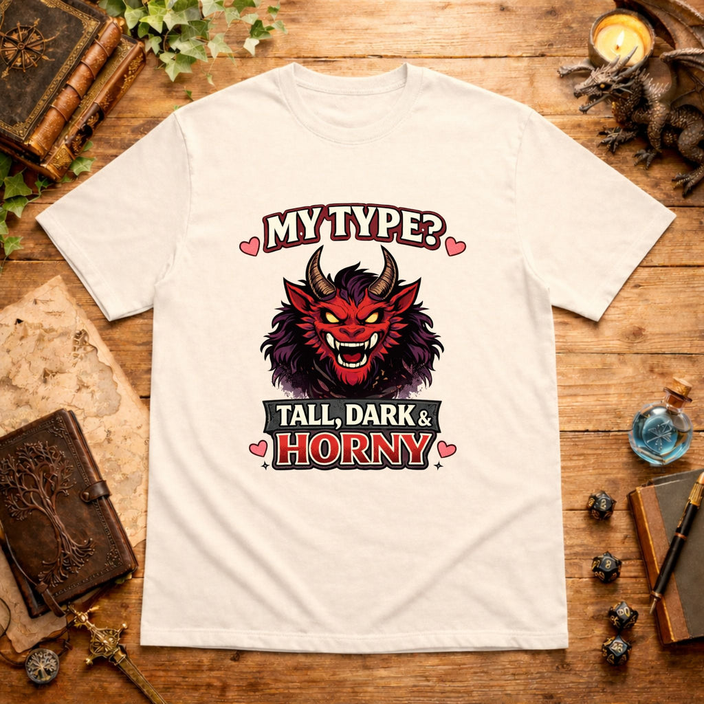 Tall, Dark & Horny T-Shirt