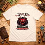 Tall, Dark & Horny T-Shirt