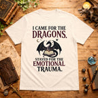 I Came for the Dragons T-Shirt