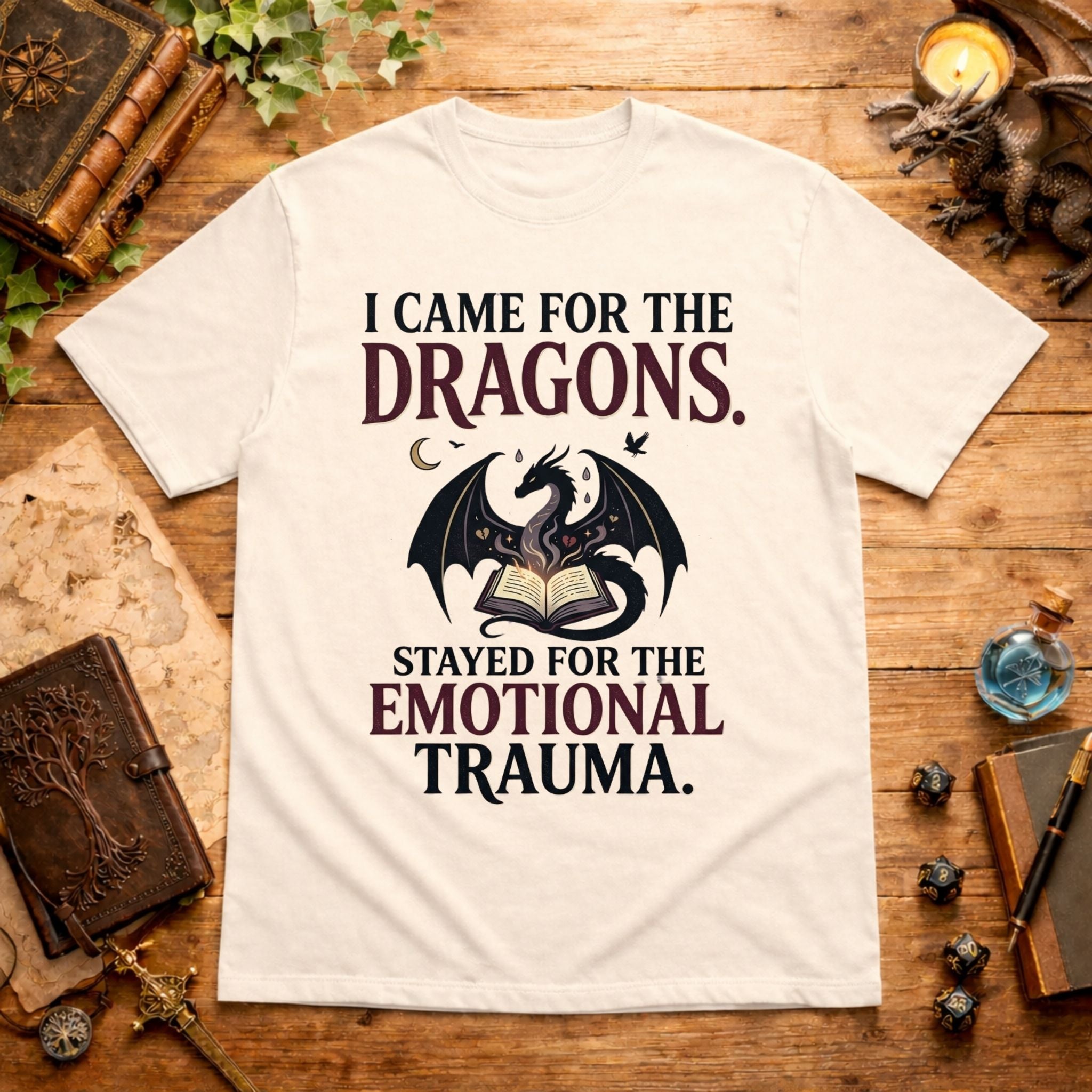 I Came for the Dragons T-Shirt