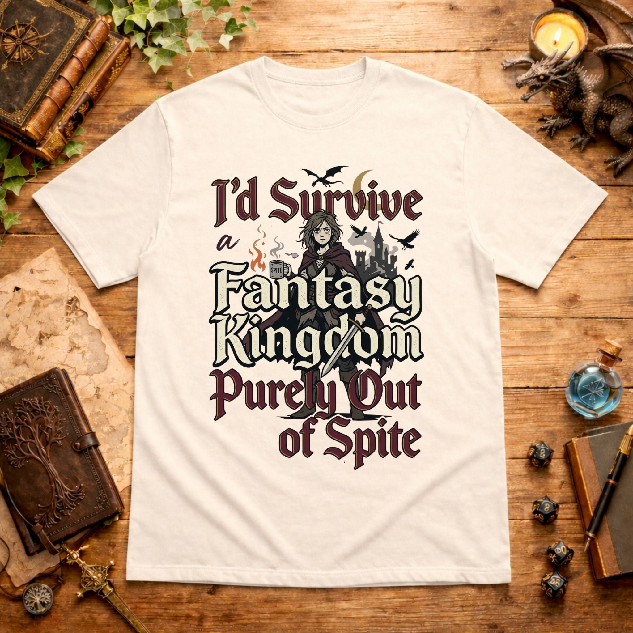 I'd Survive a Fantasy Kingdom T-Shirt