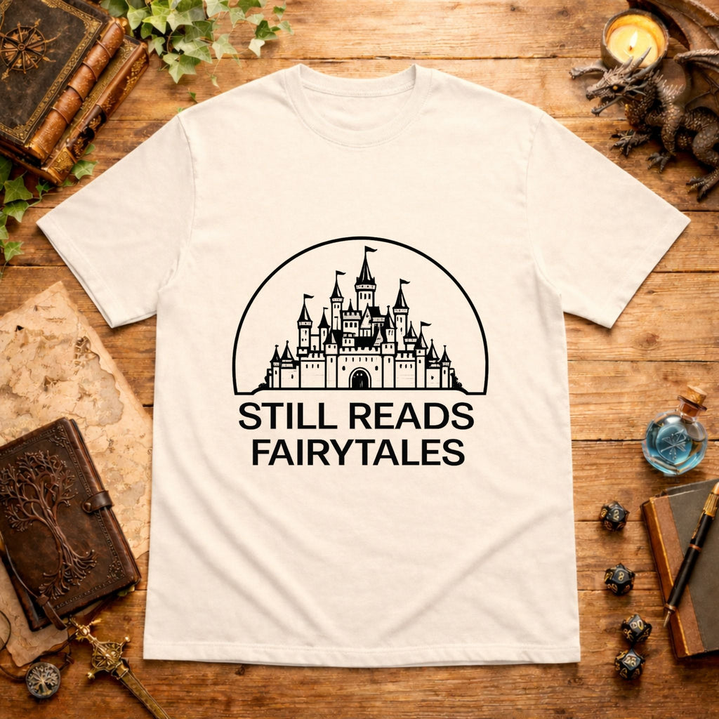 Still Reads Fairytales  T-Shirt
