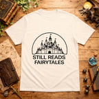 Still Reads Fairytales  T-Shirt