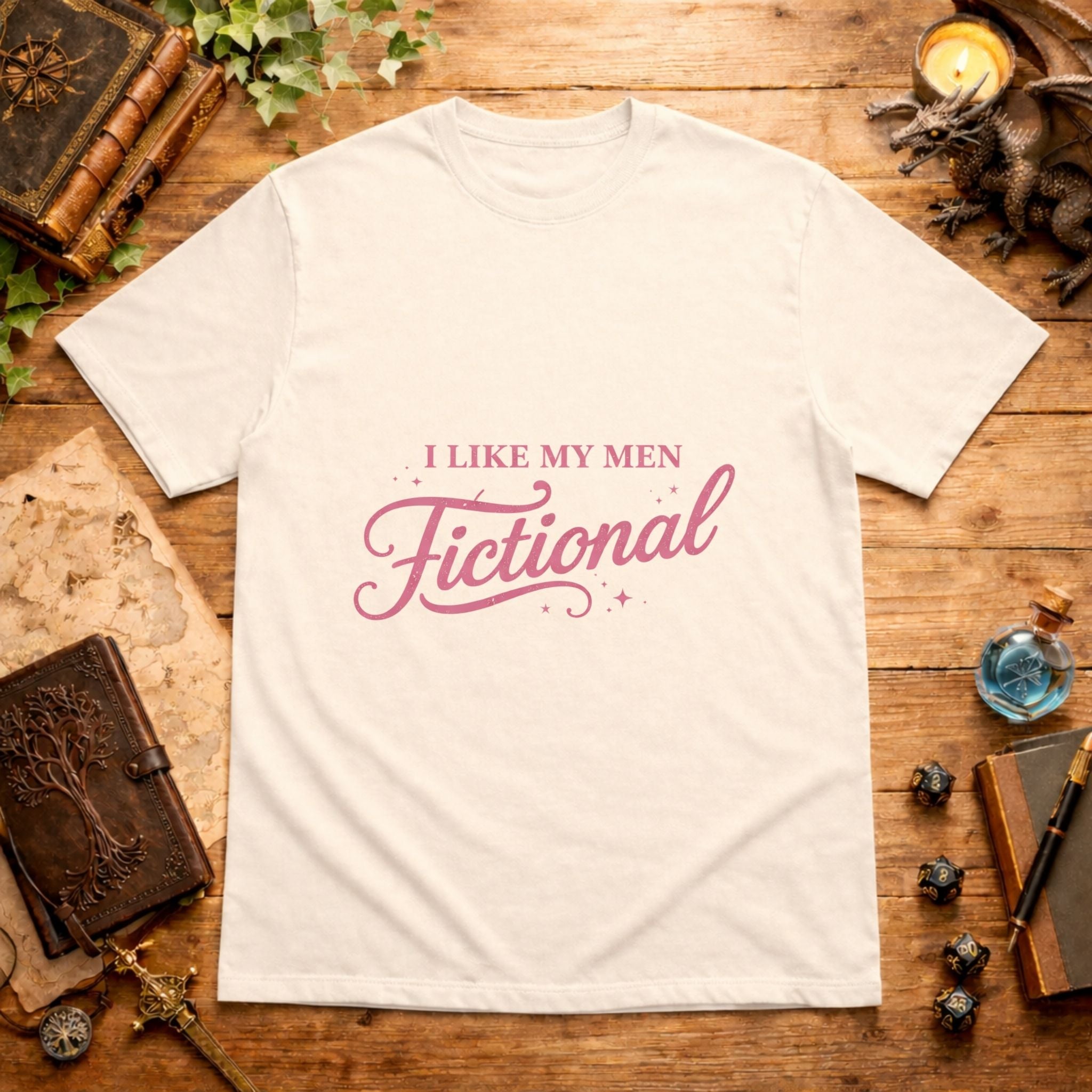 I Like My Men Fictional T‑Shirt