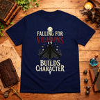 Falling for Villains Builds Character T-Shirt