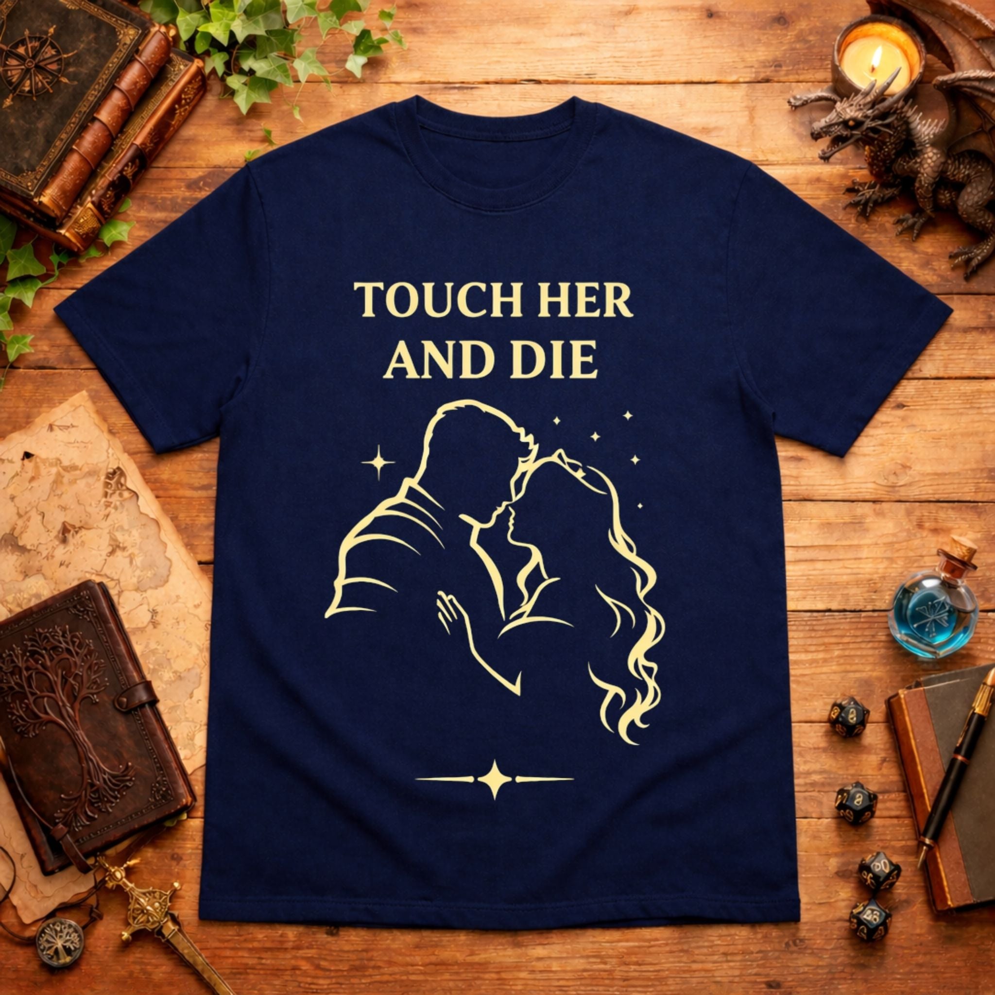 Touch Her and Die T-Shirt