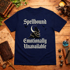 Spellbound and Emotionally Unavailable T‑Shirt