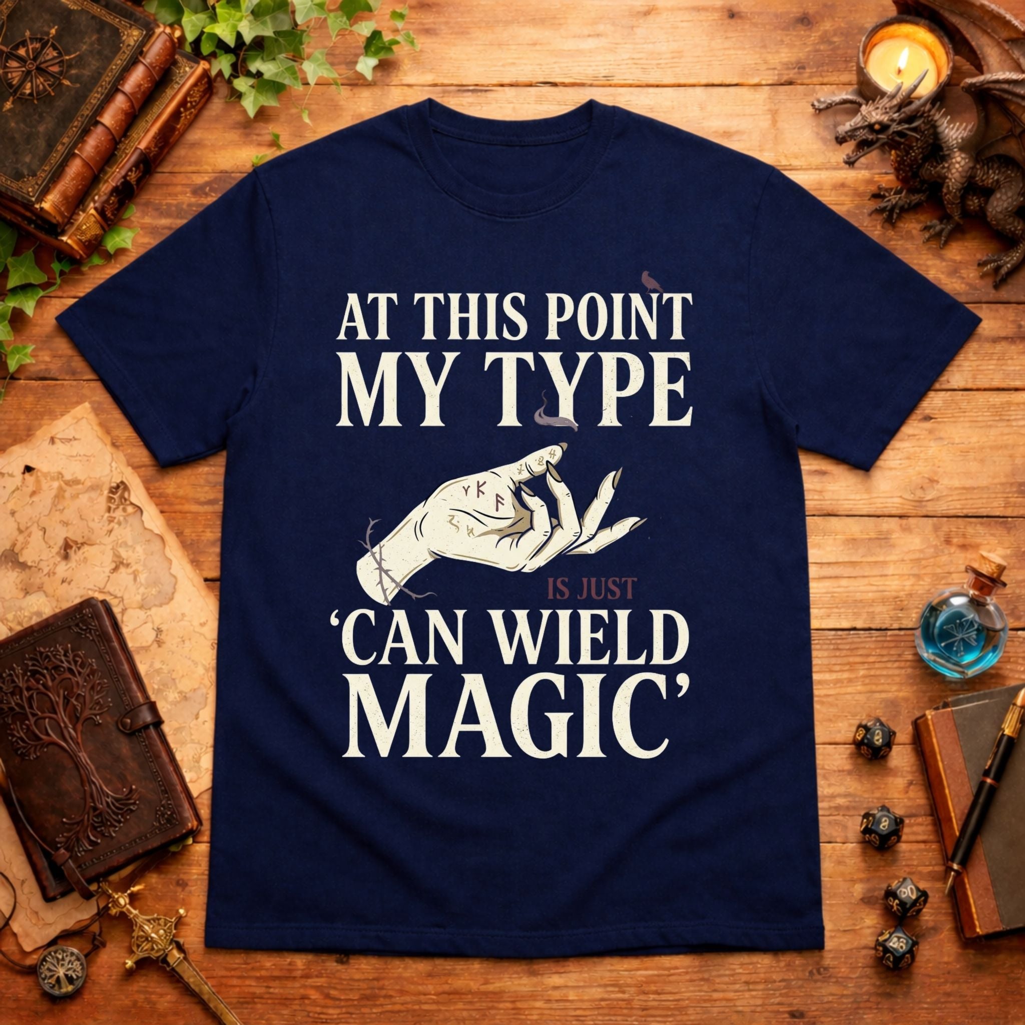 My Type Can Wield Magic T-Shirt