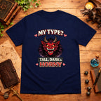 Tall, Dark & Horny T-Shirt