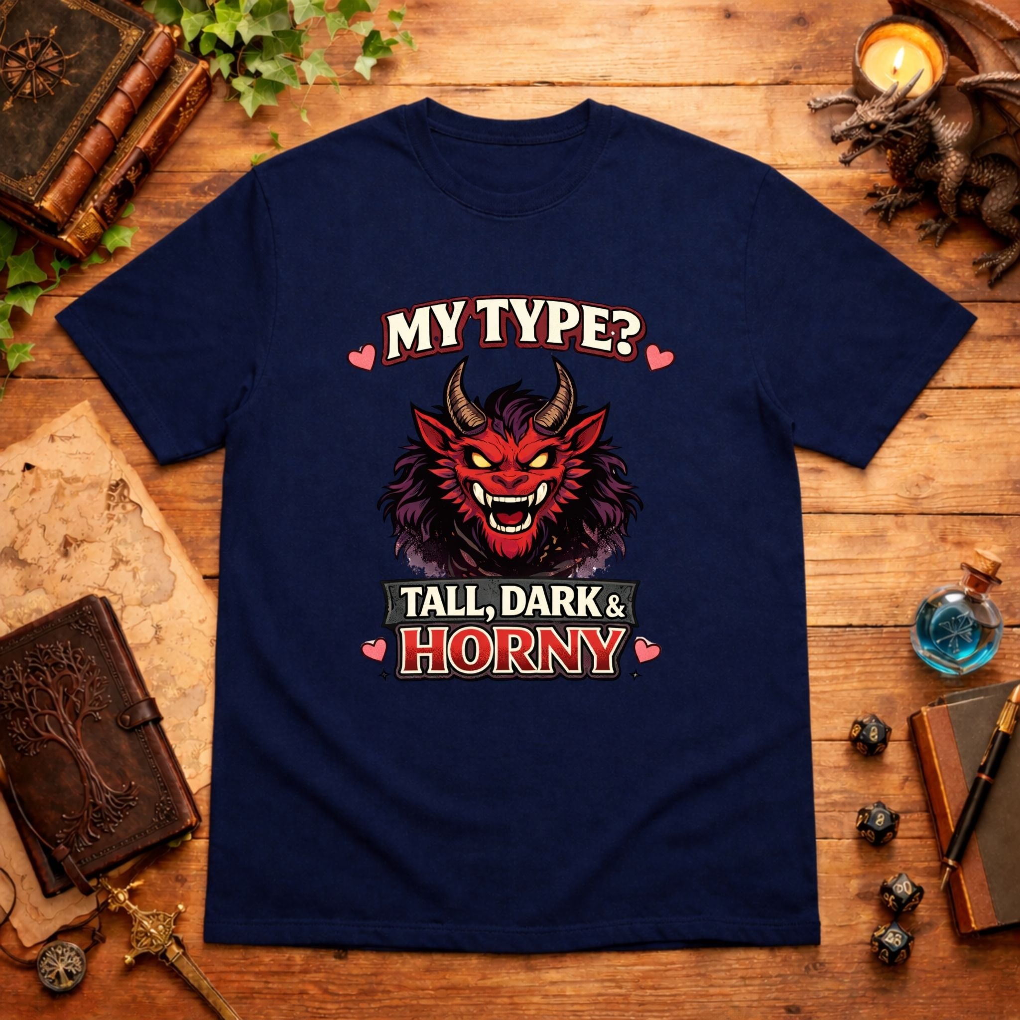 Tall, Dark & Horny T-Shirt