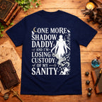 Losing Custody of My Sanity T-Shirt