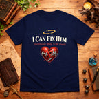 I Can Fix Him T-Shirt