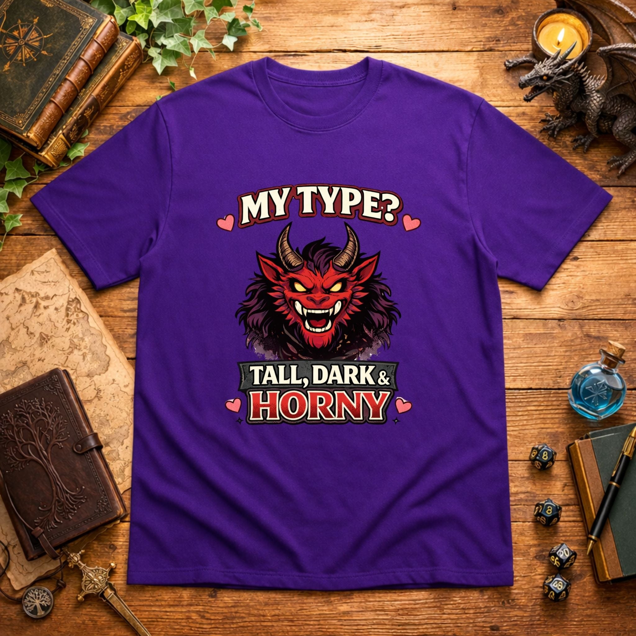 Tall, Dark & Horny T-Shirt