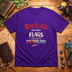 Red Flags Are Just Flags T-Shirt